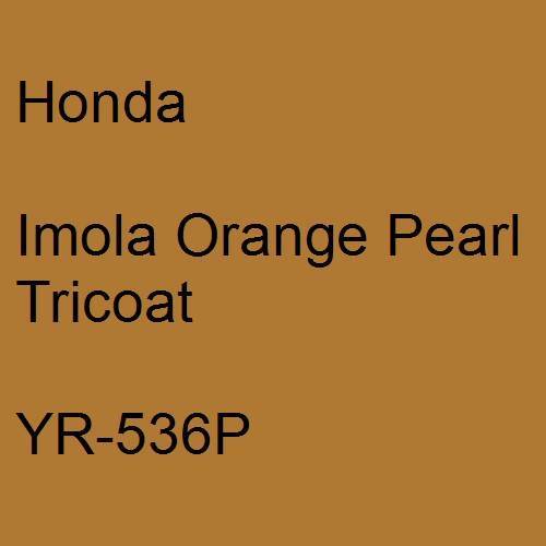 Honda, Imola Orange Pearl Tricoat, YR-536P.